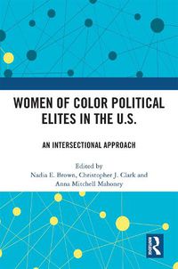 Cover image for Women of Color Political Elites in the U.S.: An Intersectional Approach