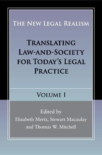 Cover image for The New Legal Realism: Volume 1: Translating Law-and-Society for Today's Legal Practice