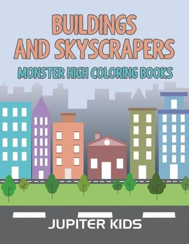 Cover image for Buildings and Skyscrapers: Monster High Coloring Books