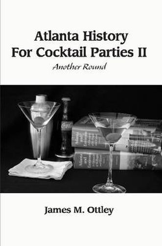 Cover image for Atlanta History For Cocktail Parties II, Another Round