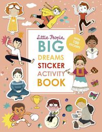 Cover image for Little People, BIG DREAMS Sticker Activity Book: With over 100 stickers