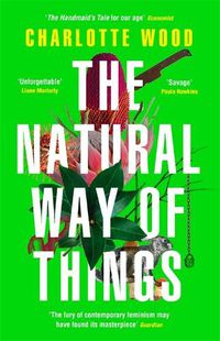 Cover image for The Natural Way of Things: 'The Handmaid's Tale for our age' (Economist)