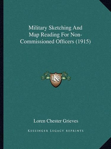 Military Sketching and Map Reading for Non-Commissioned Officers (1915)