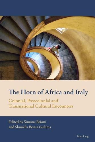 Cover image for The Horn of Africa and Italy: Colonial, Postcolonial and Transnational Cultural Encounters