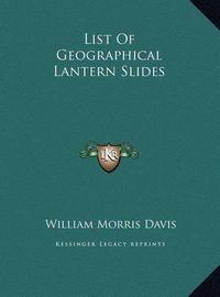 Cover image for List of Geographical Lantern Slides