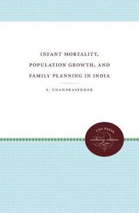 Cover image for Infant Mortality, Population Growth, and Family Planning in India