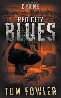 Cover image for Red City Blues: A C.T. Ferguson Crime Novella