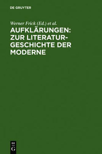 Aufklarungen: Zur Literaturgeschichte Der Moderne: Festschrift Fur Klaus-Detlef Muller Zum 65. Geburtstag