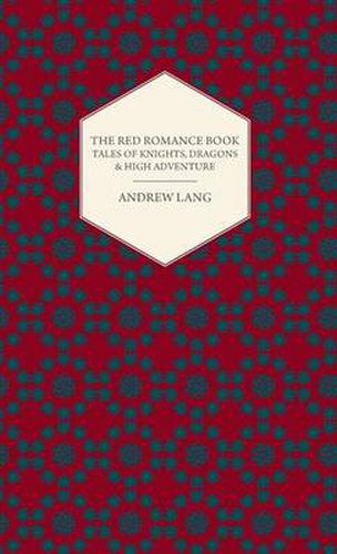 Cover image for The Red Romance Book - Tales of Knights, Dragons & High Adventure