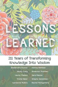 Cover image for Lessons Learned: 211 Years of Transforming Knowledge into Wisdom