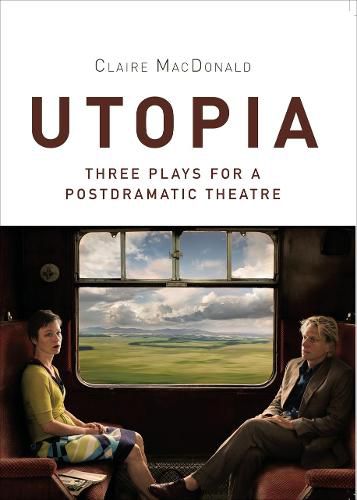 Cover image for Utopia: Three Plays for a Postdramatic Theatre