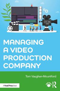 Cover image for Managing a Video Production Company