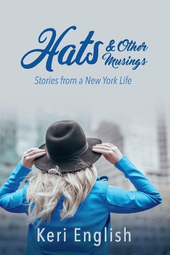 Cover image for Hats & Other Musings: Stories from a New York Life