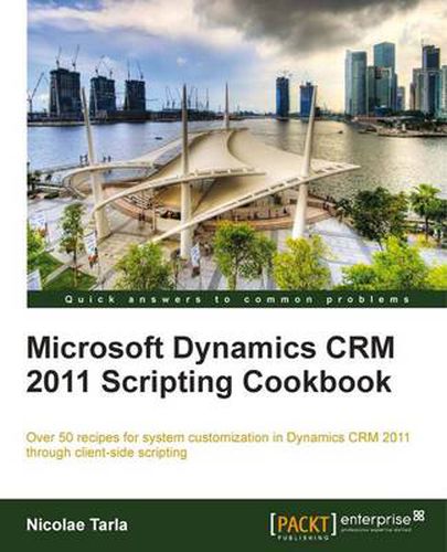 Cover image for Microsoft Dynamics CRM 2011 Scripting Cookbook