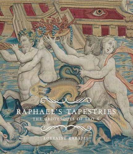 Cover image for Raphael's Tapestries: The Grotesques of Leo X