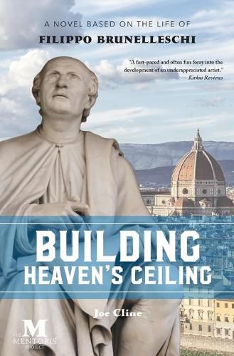 Cover image for Building Heaven's Ceiling: A Novel Based on the Life of Filippo Brunelleschi