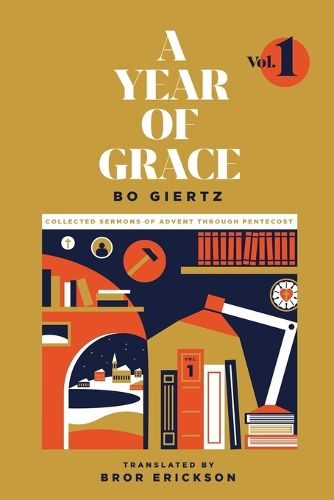 Cover image for A Year Of Grace, Volume 1: Collected Sermons of Advent through Pentecost