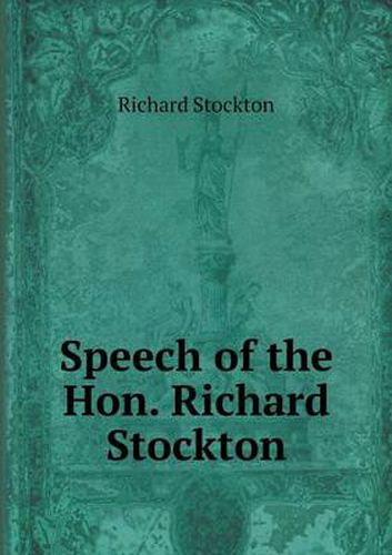 Cover image for Speech of the Hon. Richard Stockton