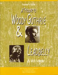 Cover image for A Tribute to Woody Guthrie and Leadbelly, Teacher's Guide