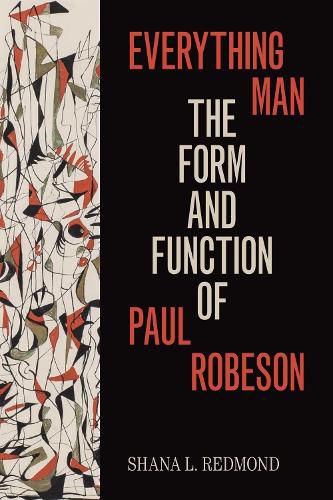 Cover image for Everything Man: The Form and Function of Paul Robeson