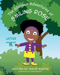 Cover image for The Glorious Adventures of Smiling Rose Letter K