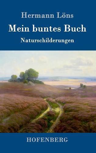 Mein buntes Buch: Naturschilderungen