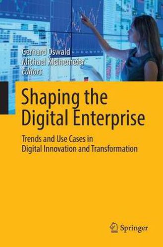 Cover image for Shaping the Digital Enterprise: Trends and Use Cases in Digital Innovation and Transformation