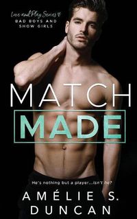 Cover image for Match Made: Bad Boys and Show Girls