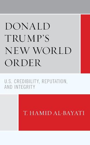 Cover image for Donald Trump's New World Order: U.S. Credibility, Reputation, and Integrity