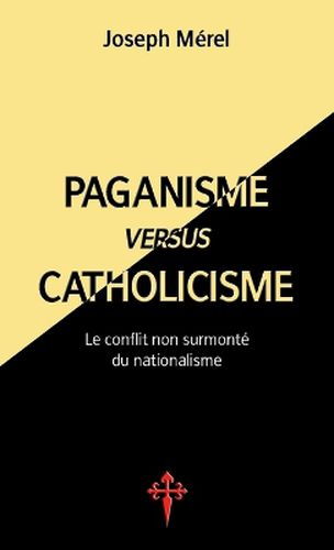 Cover image for Paganisme versus catholicisme: Le Conflit non surmonte du nationalisme