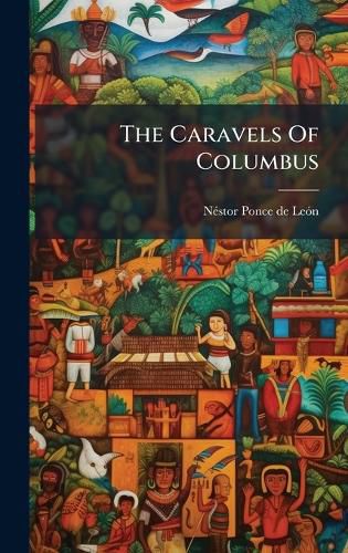 Cover image for The Caravels Of Columbus