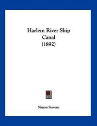 Cover image for Harlem River Ship Canal (1892)