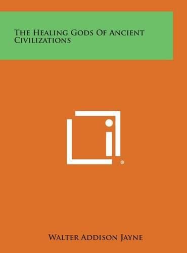Cover image for The Healing Gods of Ancient Civilizations