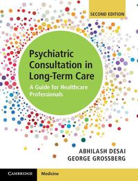 Cover image for Psychiatric Consultation in Long-Term Care: A Guide for Healthcare Professionals