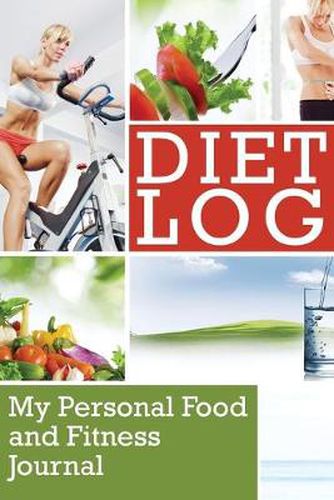 Cover image for Diet Log: My Personal Food and Fitness Journal