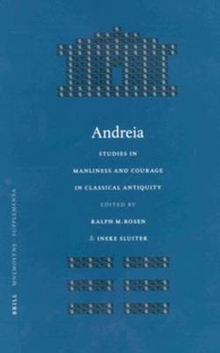 Cover image for Andreia: Studies in Manliness and Courage in Classical Antiquity