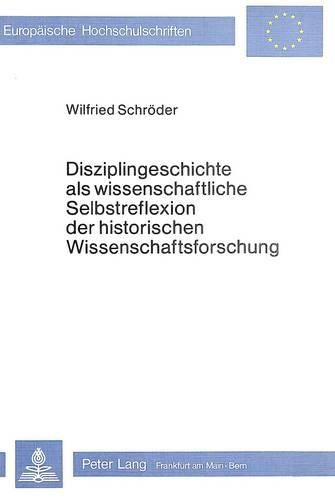 Cover image for Disziplingeschichte ALS Wissenschaftliche Selbstreflexion Der Historischen Wissenschaftsforschung: Eine Darstellung Unter Heranziehung Von Fallstudien Der Wissenschaftsgeschichte Der Geophysik