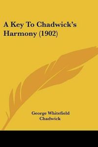 Cover image for A Key to Chadwick's Harmony (1902)