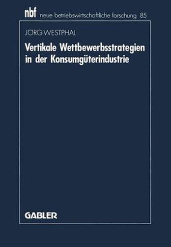 Cover image for Vertikale Wettbewerbsstrategien in Der Konsumguterindustrie