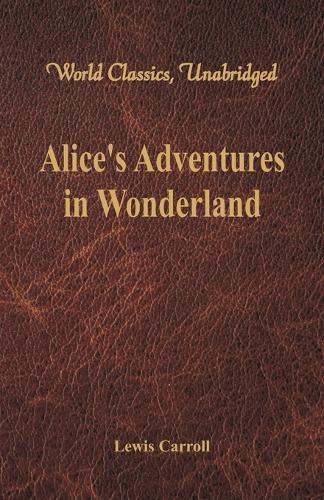 Cover image for Alice's Adventures in Wonderland (World Classics, Unabridged)