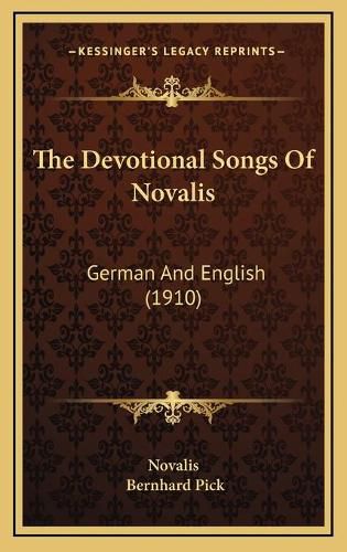 Cover image for The Devotional Songs of Novalis: German and English (1910)