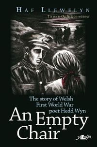 Cover image for Empty Chair, An - Story of Welsh First World War Poet Hedd Wyn, The