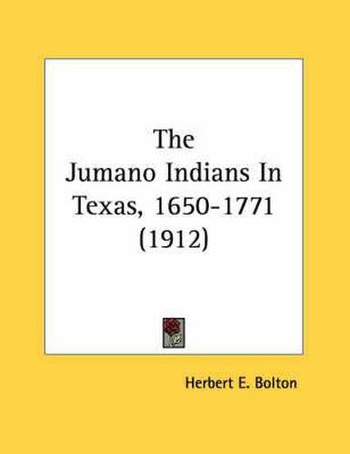 Cover image for The Jumano Indians in Texas, 1650-1771 (1912)