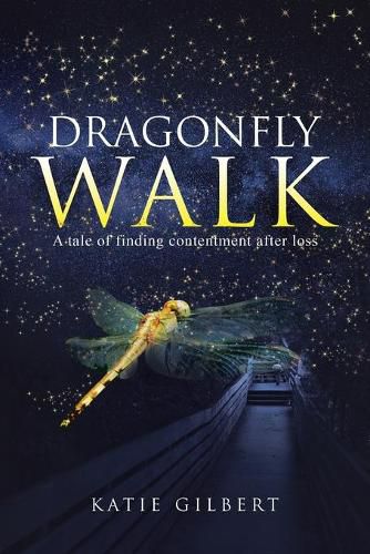 Cover image for Dragonfly Walk: A Tale of Finding Contentment After Loss