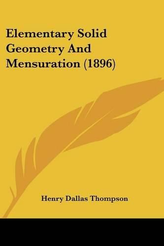 Cover image for Elementary Solid Geometry and Mensuration (1896)
