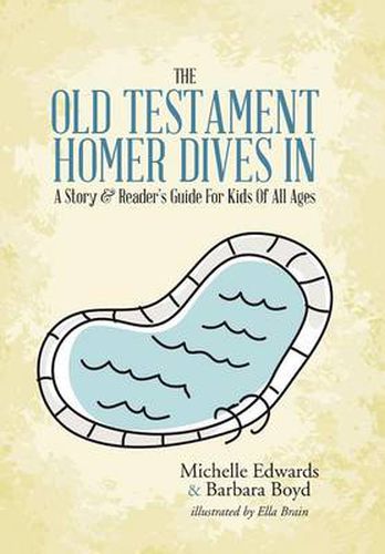 Cover image for The Old Testament: Homer Dives In; A Story & Reader's Guide For Kids Of All Ages