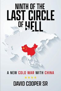 Cover image for Ninth of the Last Circle of Hell: A New Cold War With China