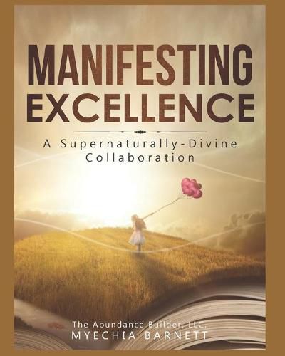 Cover image for Manifesting Excellence: A Supernaturally Divine Collaboration