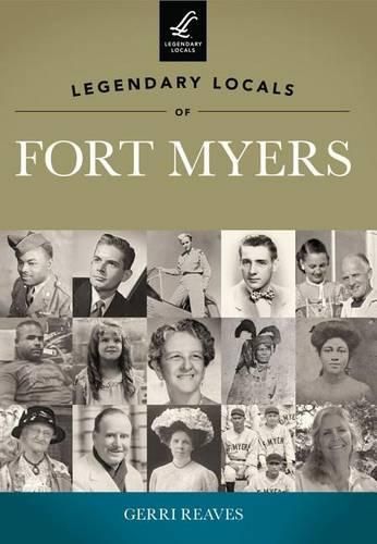 Cover image for Legendary Locals of Fort Myers Florida