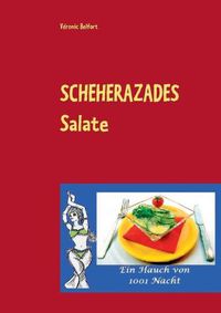 Cover image for Scheherazades Salate: Ein Hauch von 1001 Nacht